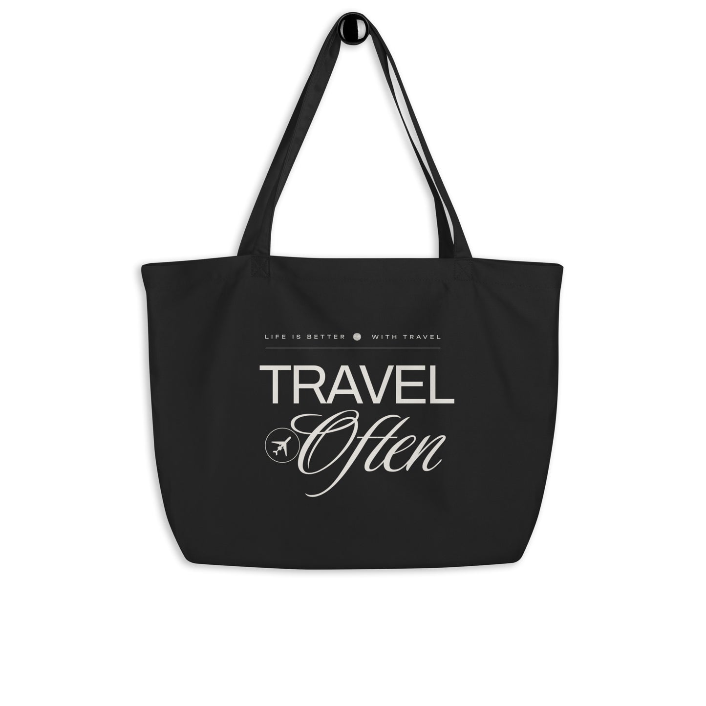 Life Is Better With Travel Oversized Organic Cotton Tote Bag